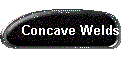 Concave Welds